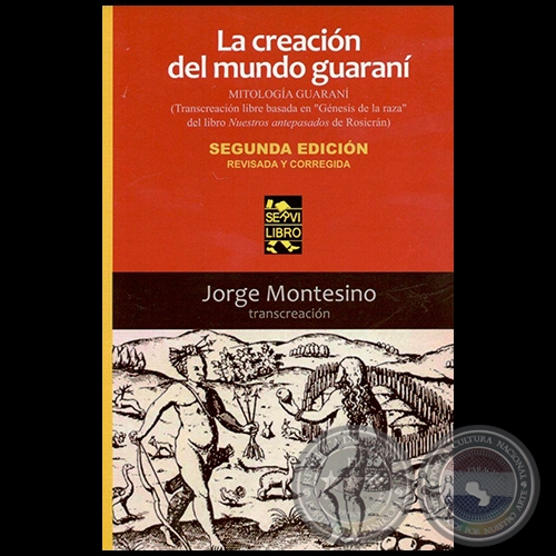 LA CREACIÓN DEL MUNDO GUARANÍ - Por JORGE MONTESINO - Año 2016